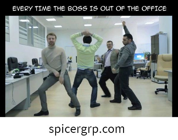 Sempre que o chefe está fora do escritório