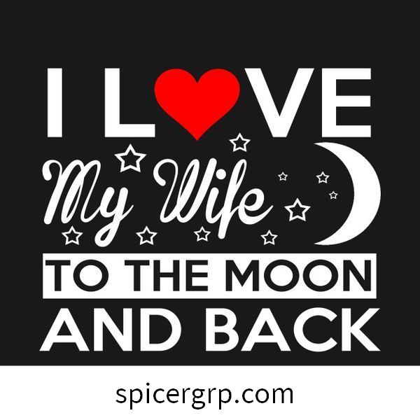 Aš myliu savo žmoną iki mėnulio ir atgal