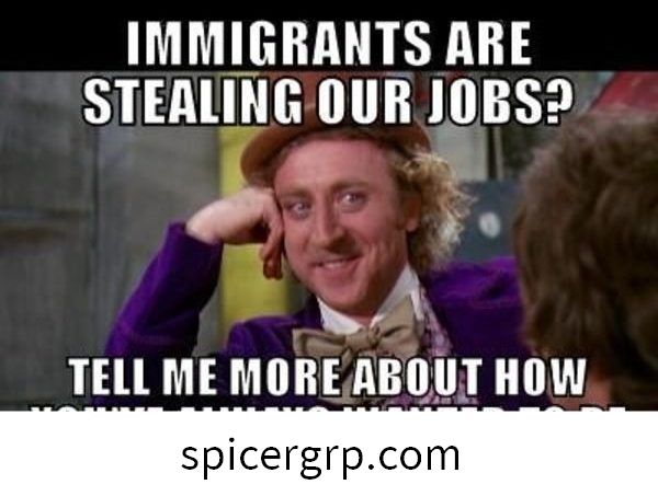 Les immigrants volent nos emplois? Dites-m