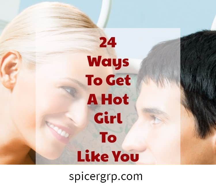 Cara Memperoleh Gadis Panas Untuk Menyukai Anda