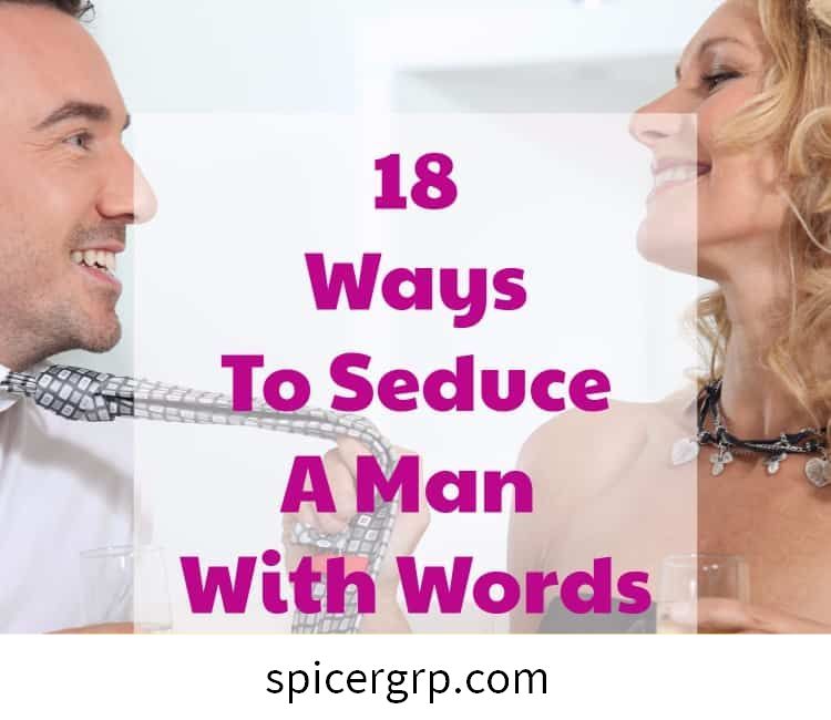 Como seduzir um homem com palavras