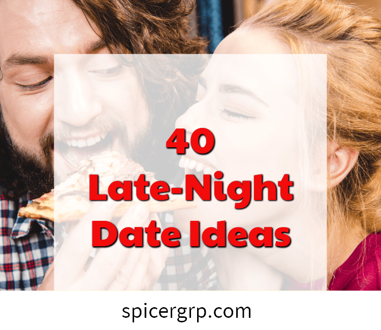 40 Ý tưởng Hẹn hò Đêm khuya