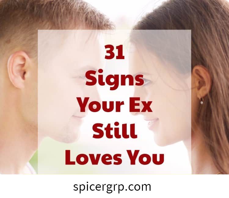 tecken på att ditt ex fortfarande älskar dig