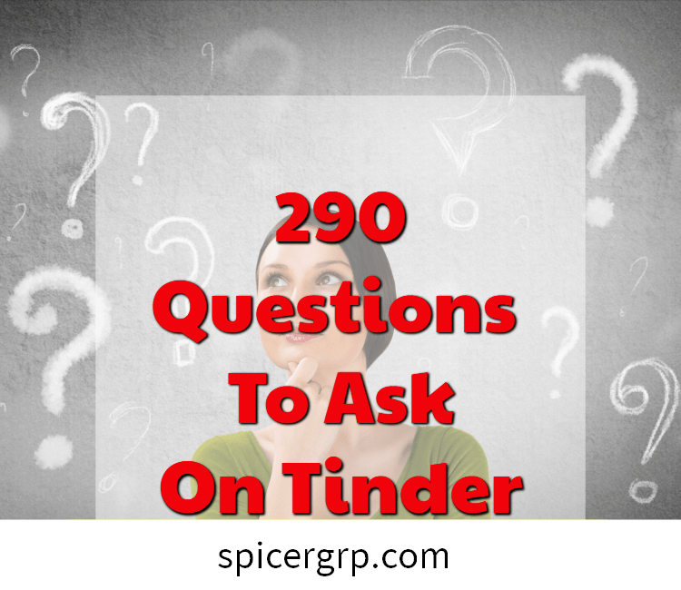 टिंडर पर पूछे जाने वाले 290 प्रश्न
